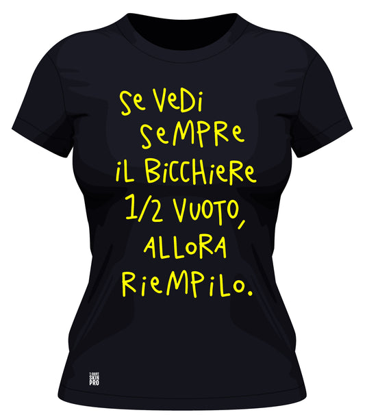 T-shirt donna bicchiere mezzo vuoto