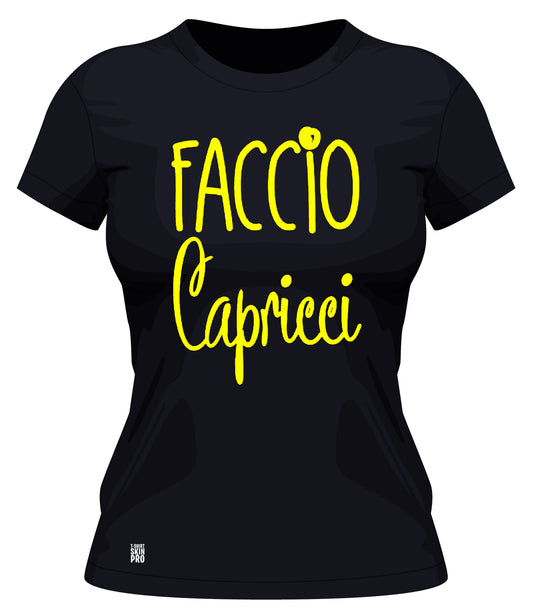 T-shirt donna faccio capricci