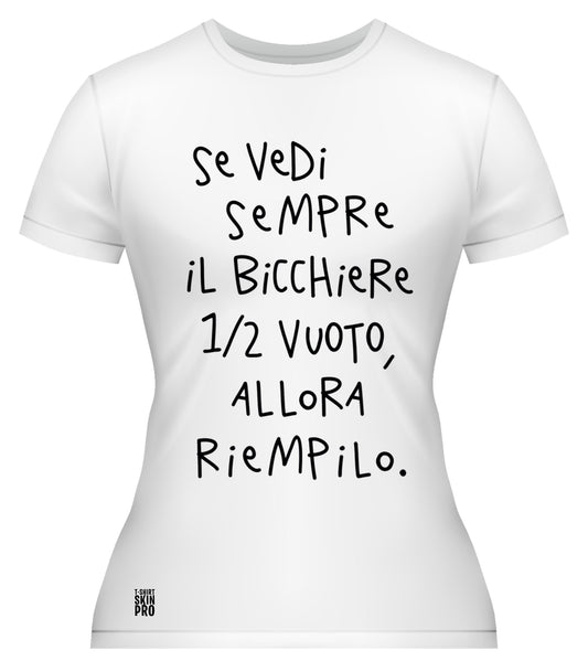 T-shirt donna bicchiere mezzo vuoto
